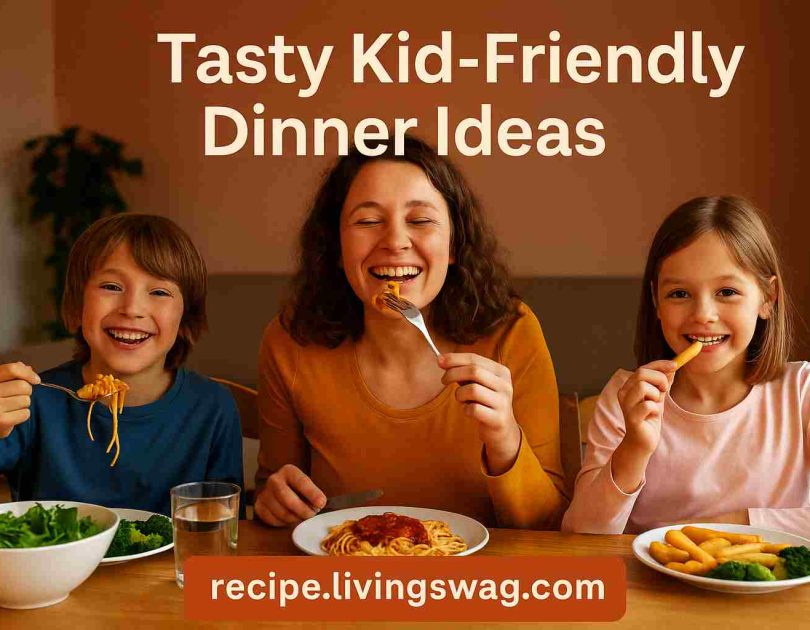 Tasty Kid-Friendly Dinner Ideas